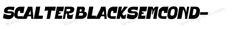 Scalter BlackSemCond字体转换 Scalter BlackSemCond字体转换